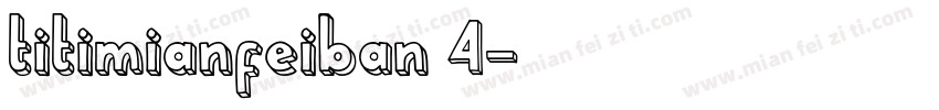titimianfeiban 4字体转换